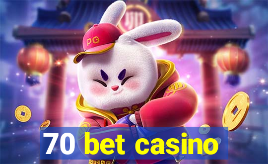 70 bet casino